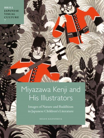 Miyazawa Kenji and his illustrators [electronic resource] : images of nature and Buddhism in Japanese children's literature / by Helen Kilpatrick.