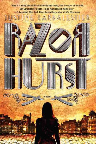 Razorhurst : a novel / Justine Larbalestier.