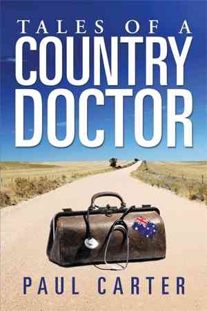 Tales of a country doctor / Paul Carter.