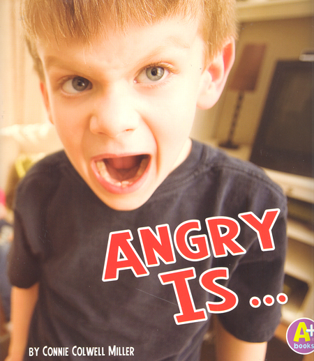 Angry is ... Connie Colwell Miller