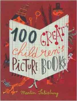 100 great children's picture books / Martin Salisbury.