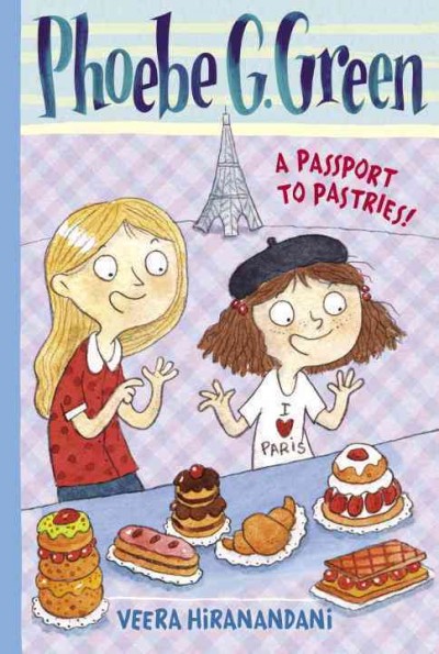 A passport to pastries! / by Veera Hiranandani ; illustrated by Joëlle Dreidemy.