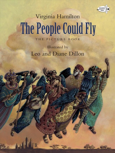 The people could fly [electronic resource] : the picture book / Virginia Hamilton ; illustrated by Leo and Diane Dillon.