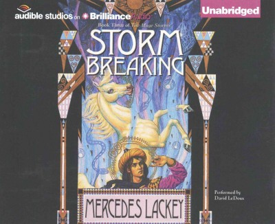 Storm breaking  [sound recording] / Mercedes Lackey.