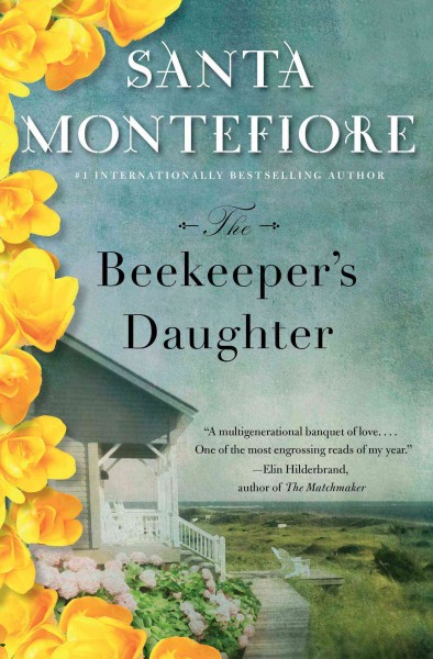 The beekeeper's daughter : a novel / Santa Montefiore.
