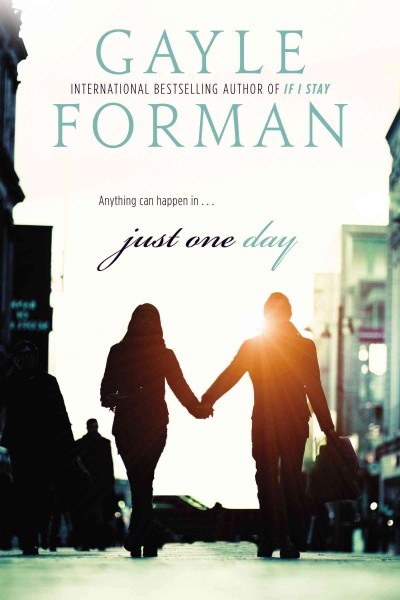 Just one day [electronic resource] / Gayle Forman.