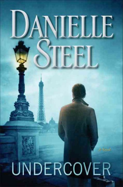 Undercover : A novel / Danielle Steel.