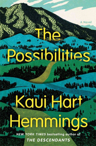 The possibilities : [a novel] / Kaui Hart Hemmings.