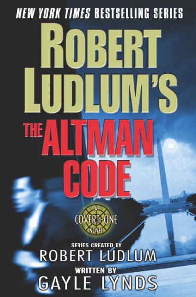 Robert Ludlum's The Altman code [Book :] a covert-one novel / Robert Ludlum and Gayle Lynds.
