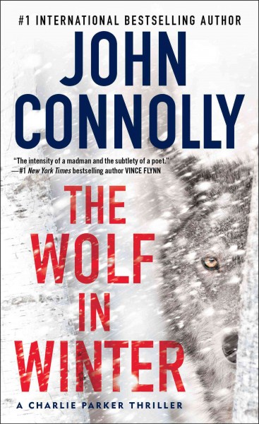 The wolf in winter : a Charlie Parker thriller / John Connolly.
