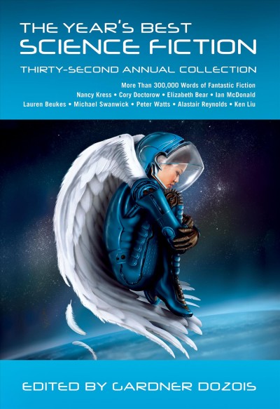 The year's best science fiction : thirty-second annual collection / edited by Gardner Dozois.
