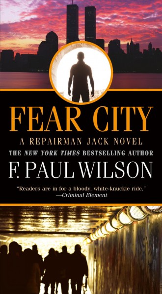 Fear city : a Repairman Jack novel / F. Paul Wilson.