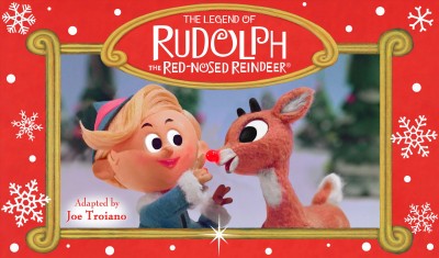 The legend of Rudolph the Red-Nosed Reindeer / adapted by Joe Troiano.