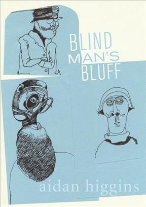 Blind man's bluff / Aidan Higgins.