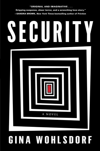 Security : a novel / Gina Wohlsdorf.