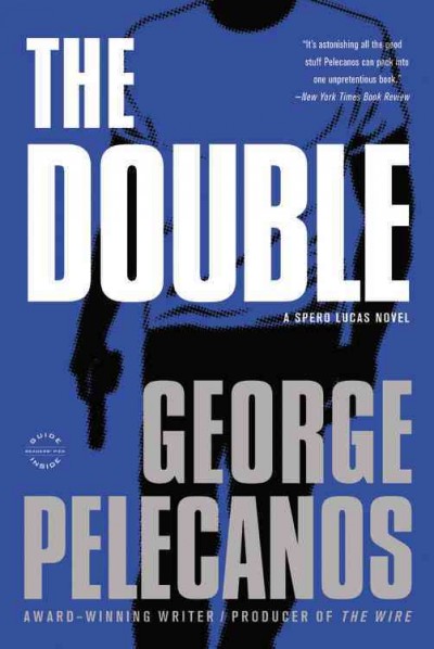 The double  George Pelecanos.