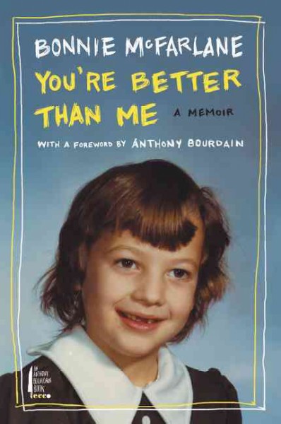 You're better than me : a memoir / Bonnie McFarlane.
