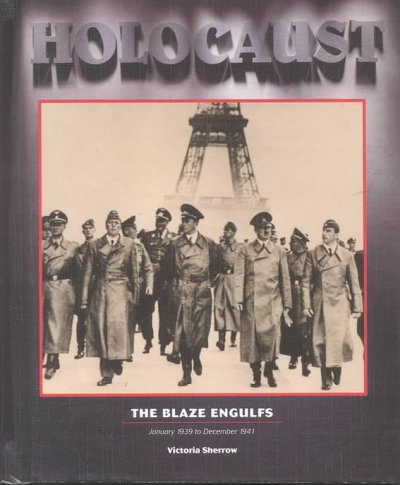 Holocaust : the blaze engulfs January 1939 to December 1941 by Victoria Sherrow