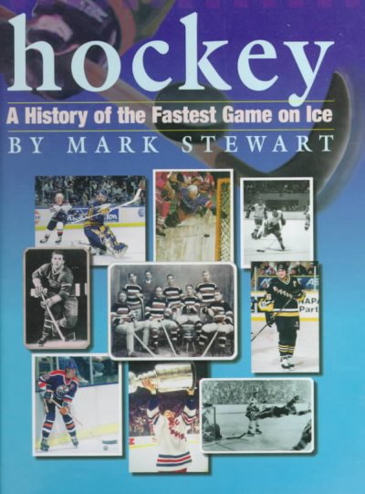 Hockey: a history of the fastest game on ice