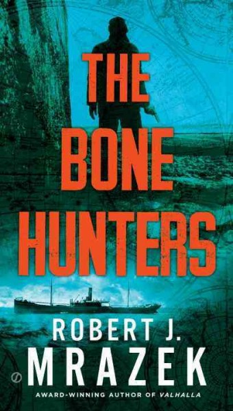 The bone hunters / Robert J. Mrazek.