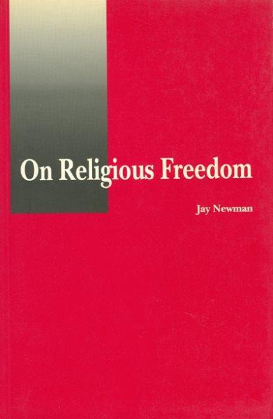 On religious freedom / Jay Newman.