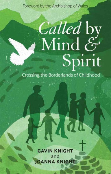 Called by mind and spirit [electronic resource] : crossing the borderlands of childhood / Gavin Knight and Joanna Knight.