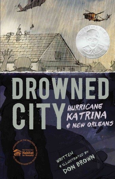 Drowned city : Hurricane Katrina and New Orleans / Don Brown.