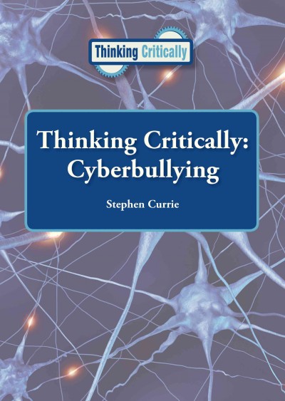 Cyberbullying / by Stephen Currie.