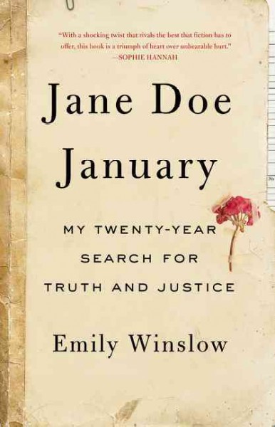Jane Doe January : my twenty-year search for truth and justice / Emily Winslow.