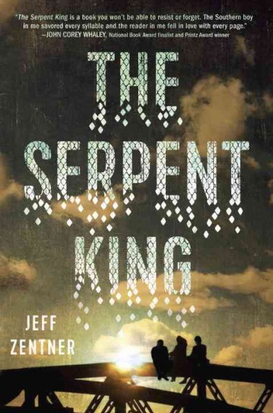 The serpent king : a novel / Jeff Zentner.