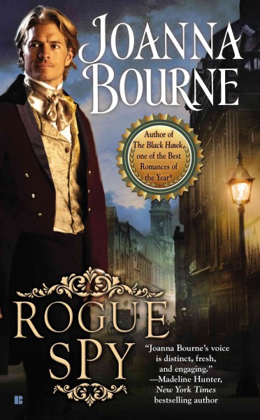 Rogue spy [electronic resource] : The Spymaster's Lady Series, Book 5. Joanna Bourne.