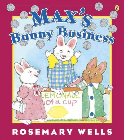 Max's bunny business / Rosemary Wells.