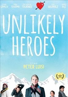 Unlikely heroes / written by Peter Luisi and Jürgen Ladenburger ; produced and directed by Peter Luisi.