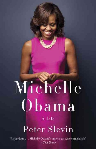 Michelle Obama : A Life / Peter Slevin.