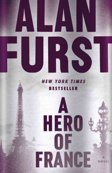 A hero of France : a novel / Alan Furst.