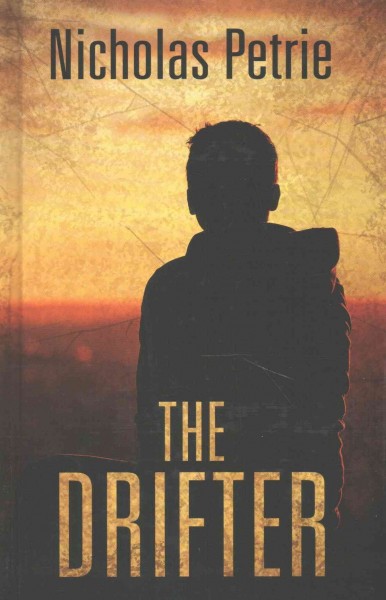 The drifter / by Nicholas Petrie.