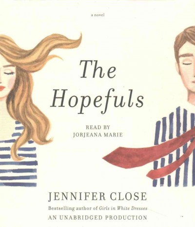 The hopefuls : a novel / Jennifer Close.