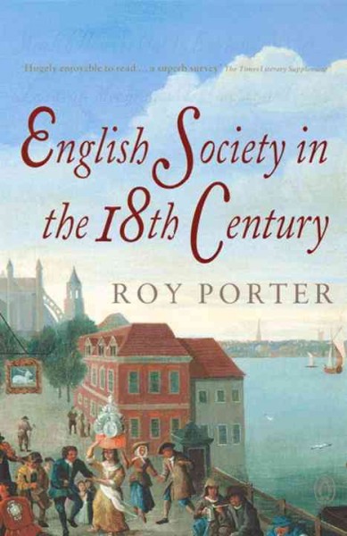 English society in the eighteenth century / Roy Porter.
