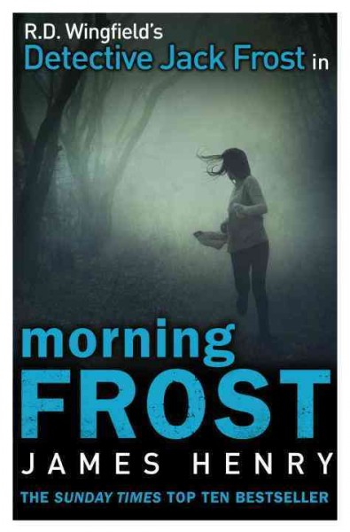 Morning Frost : a DS Jack Frost investigation / James Henry.