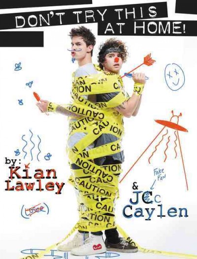 Don't try this at home / Kian Lawley & J.C. Caylen