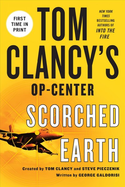 Tom Clancy's Op-center : scorched earth / created by Tom Clancy and Steve Pieczenik ; written by George Galdorisi.