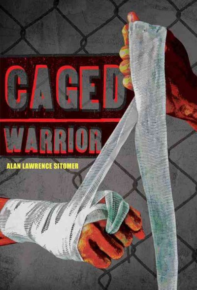Caged warrior / by Alan Lawrence Sitomer.