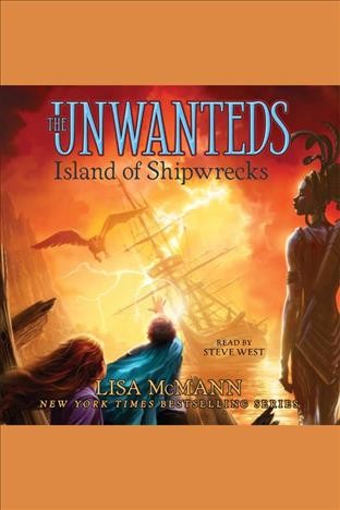 The island of shipwrecks [electronic resource] : The Unwanteds Series, Book 5. Lisa McMann.