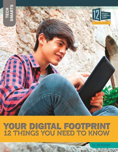 Your digital footprint 12 things you need to know Jill Roesler