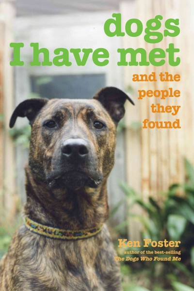 Dogs I have met : and the people they found / Ken Foster.