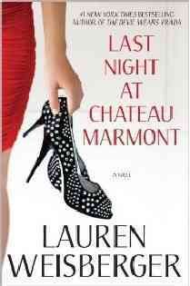 Last night at Chateau Marmont / Lauren Weisberger. --.
