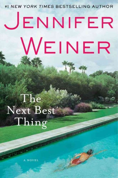 Next best thing:  a novel / Jennifer Weiner.