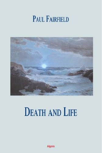 Death and life / by Paul Fairfield.