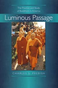 Luminous passage : the practice and study of Buddhism in America / Charles S. Prebish.