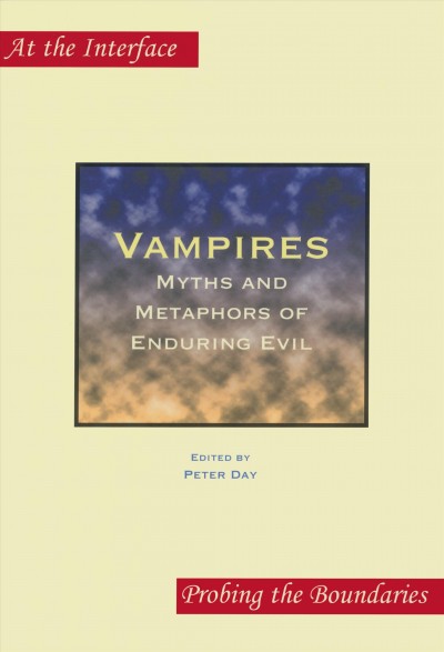Vampires : myths and metaphors of enduring evil / edited by Peter Day.
